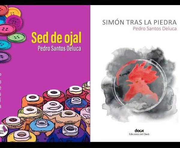 «Simón tras la piedra» & «Sed del ojal» de Pedro Santos Deluca