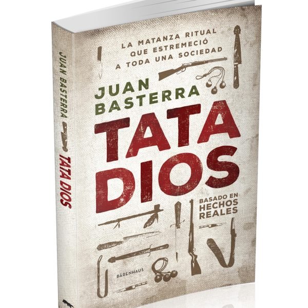 Una novela histórica vigente: «Tata Dios» de Juan Basterra